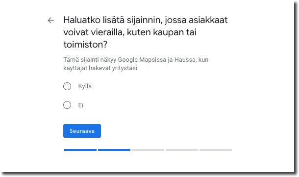 Jos yritykselläsi on asiakkaille tarkoitettu toimipaikka niin valitse kyllä